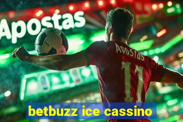 betbuzz ice cassino